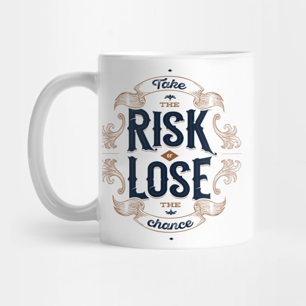 TAKE THE RISK OR LOSE THE CHANCE by snevi